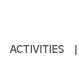 Activities